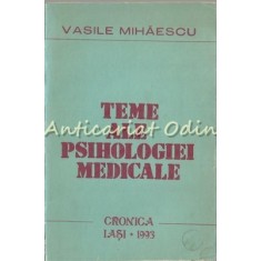 Teme Ale Psihologiei Medicale - Vasile Mihaescu