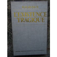 D.D. Rosca - L&#039;existence tragique. Essai de synthese philosophique