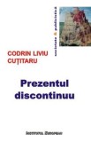 Prezentul Discontinuu - Codrin Liviu Cutitaru
