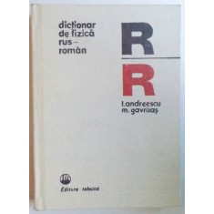 DICTIONAR DE FIZICA RUS - ROMAN de I. ANDREESCU si M. GAVRILAS , 1975