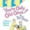 You&#039;re Only Old Once!: A Book for Obsolete Children