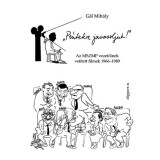 P&eacute;ntekre javasoljuk! - Az MSZMP vezetőinek vet&iacute;tett filmek 1966-1989 - G&aacute;l Mih&aacute;ly