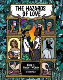 The Hazards of Love Vol. 1, Volume 1: Bright World