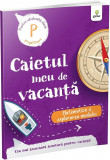 Caietul meu de vacanta - Matematica si explorarea mediului - Clasa pregatitoare