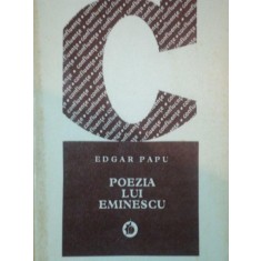 POEZIA LUI EMINESCU de EDGAR PAPU