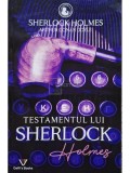 Arthur Conan Doyle - Testamentul lui Sherlock Holmes (Editia: 2022)