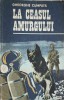 La Ceasul Amurgului - Gheorghe Cumpata - Editura Militara 1979 - Carte Politista Romana