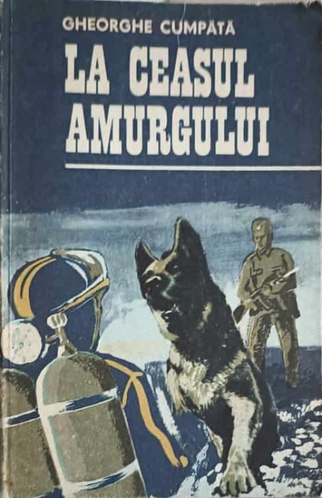 LA CEASUL AMURGULUI-GHEORGHE CUMPATA-253183