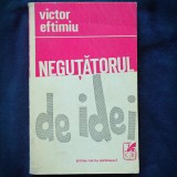 NEGUTATORUL DE IDEI - VICTOR EFTIMIU