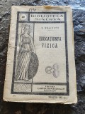 Ioan Slavici, Educatiunea Fizica, ed. Cartea Romaneasca, Bibl. Minerva, cca 1910