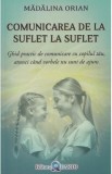Comunicarea de la suflet la suflet - Madalina Orian