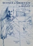 Scoala si societate in Banat V - Carte