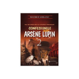 Cumpara ieftin Confesiunile lui Ars&egrave;ne Lupin (Vol. II) - Paperback - Maurice Leblanc - Gramar