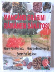 &quot;MANCAND GRASIMI RAMANEM SANATOSI&quot;, G. P. Negulescu, Gh. Mencinicopschi, 2012. Carte noua, in tipla