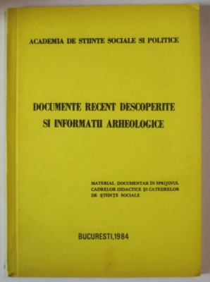 DOCUMENTE RECENT DESCOPERITE SI INFORMATII ARHEOLOGICE , MATERIAL IN SPRIJINUL CADRELOR DIDACTICE ...1984 foto
