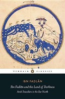 Ibn Fadlan and the Land of Darkness: Arab Travellers in the Far North foto