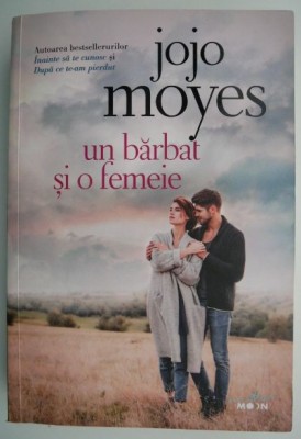 Un barbat si o femeie &amp;ndash; Jojo Moyes foto