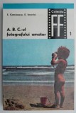 A.B.C.-ul fotografului amator - S. Comanescu, E. Iarovici - Carte Fotografie