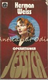 Cumpara ieftin Operatiunea Jessica - Herman Weiss, Rao International Publishing, 1993, Roman, 397 pagini