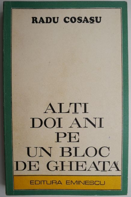 Alti doi ani pe un bloc de gheata &ndash; Radu Cosasu
