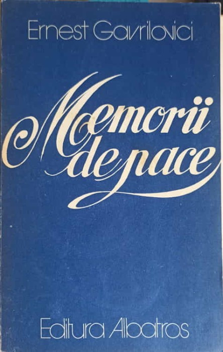 MEMORII DE PACE-ERNEST GAVRILOVICI-250571