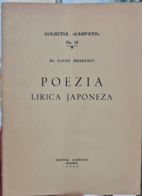 FAUST BRADESCU POEZIA LIRICA JAPONEZA COLECTIA CARPATII 15 CARPATII MADRID 1962 foto