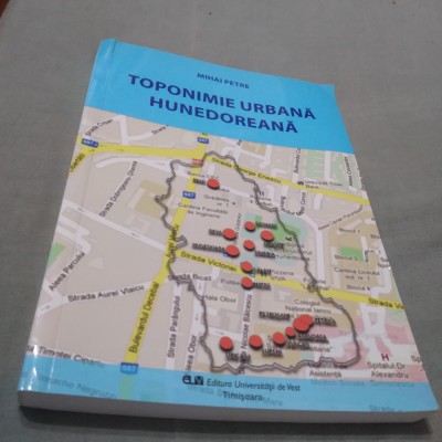 MIHAI PETRE-TOPONIMIE URBANA HUNEDOREANA AUTOGRAF/NOUA /292 PG foto