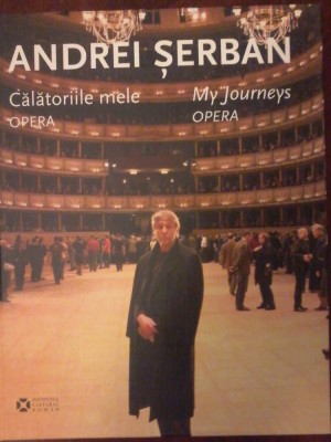 Andrei Serban - Calatoriile mele. Opera foto