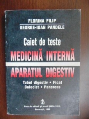 Medicina interna. Aparatul digestiv Caiet de teste-Florina Filip foto