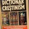 CY - Fernand COMTE &quot;Dictionar de Crestinism&quot; LAROUSSE / traducere in limba romana / 352 pagini Stare (practic, necitit)! / Editura NICULESCU 1999