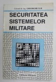 SECURITATEA SISTEMELOR MILITARE de COLONEL DR. ING . GHEORGHE ILIE , 1995