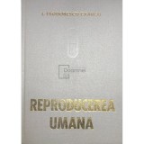 I. Teodorescu Exarcu - Fiziologia si fiziopatologia reproducerii umane (Editia: 1977)