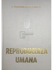 I. Teodorescu Exarcu - Fiziologia si fiziopatologia reproducerii umane (Editia: 1977) foto