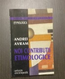 NOI CONTRIBUTII ETIMOLOGICE - ANDREI AVRAM