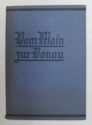 VOM MAIN ZUR DONAU , von LEO WEISMANTEL , 1935 foto