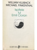 William Kluback - Ispitele lui Emil Cioran (editia 1999)