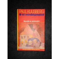 PAUL KUUSBERG - O ZI NEOBISNUITA. NUVELE SI POVESTIRI