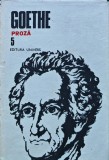 Cumpara ieftin Opere, volumul 5. Proza - Goethe ($D61)