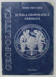 SCOALA GEOPOLITICA GERMANA de IONEL NICU SAVA 1997