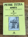 Omul, Tratat de Antropologie Crestina 2 - Petre Tutea / R2P3F