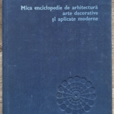Mica enciclopedie de arhitectura, arte decorative si aplicate moderne// 1977