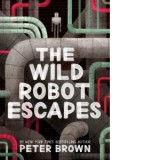 The Wild Robot Escapes (The Wild Robot 2) - Peter Brown