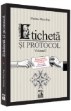 Eticheta si protocol Vol.1 - Mariana Mion Pop