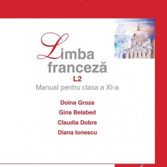 Limba franceză L2 cls. a XI-a - Paperback - Dacian Groza, Gina Belabed - Corint