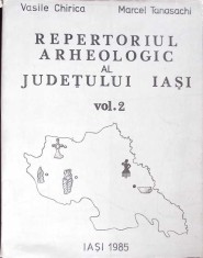 REPERTORIUL ARHEOLOGIC AL JUDETULUI IASI VOL.2-VASILE CHIRICA, MARCEL TANASACHI-271530