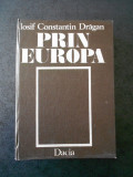 IOSIF CONSTANTIN DRAGAN - PRIN EUROPA volumul 3