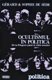 Cumpara ieftin Ocultismul in politica. De la Pitagora pana in zilele noastre - 1996 - Sophie de Sede (XC244)