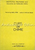 Curs de Chimie - Savel Ifrim, Nicolae Bilba, Iasi 1984, 510 pagini, Facultatea Tehnologie Chimica