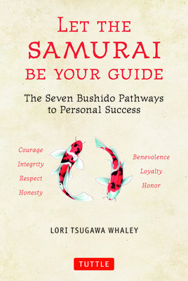 Let the Samurai Be Your Guide: Seven Bushido Pathways to Personal Success foto