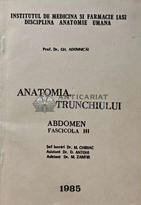 Anatomia trunchiului. Abdomen, fascicola 3 - 1985 - GH. Adomnicai (A228)